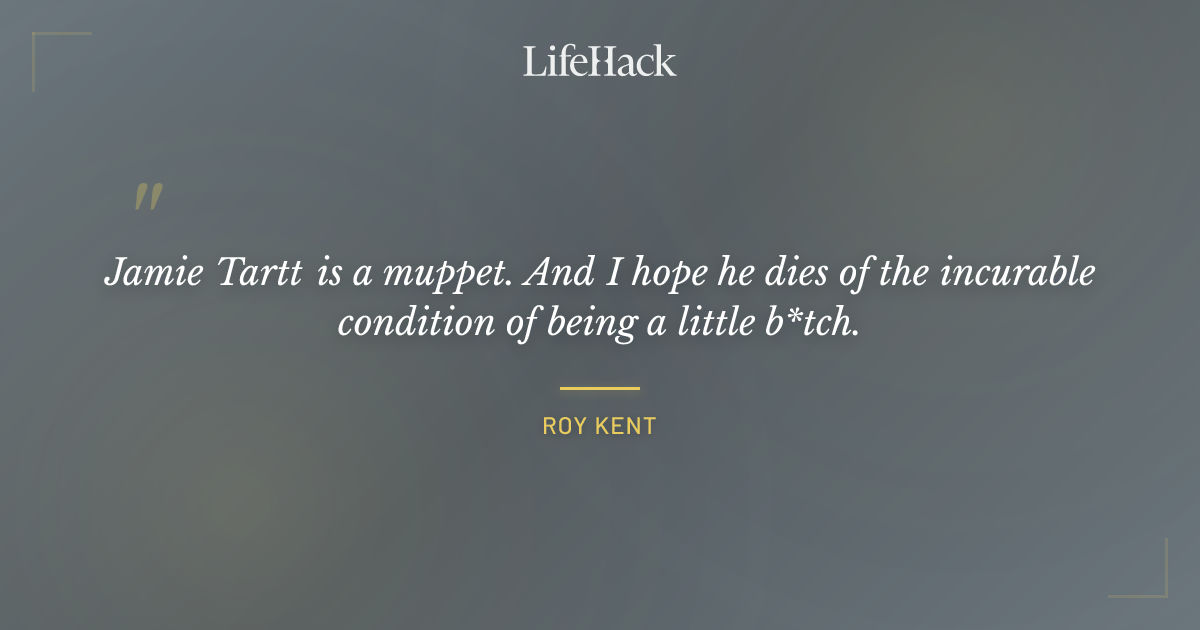 Quote by Roy Kent