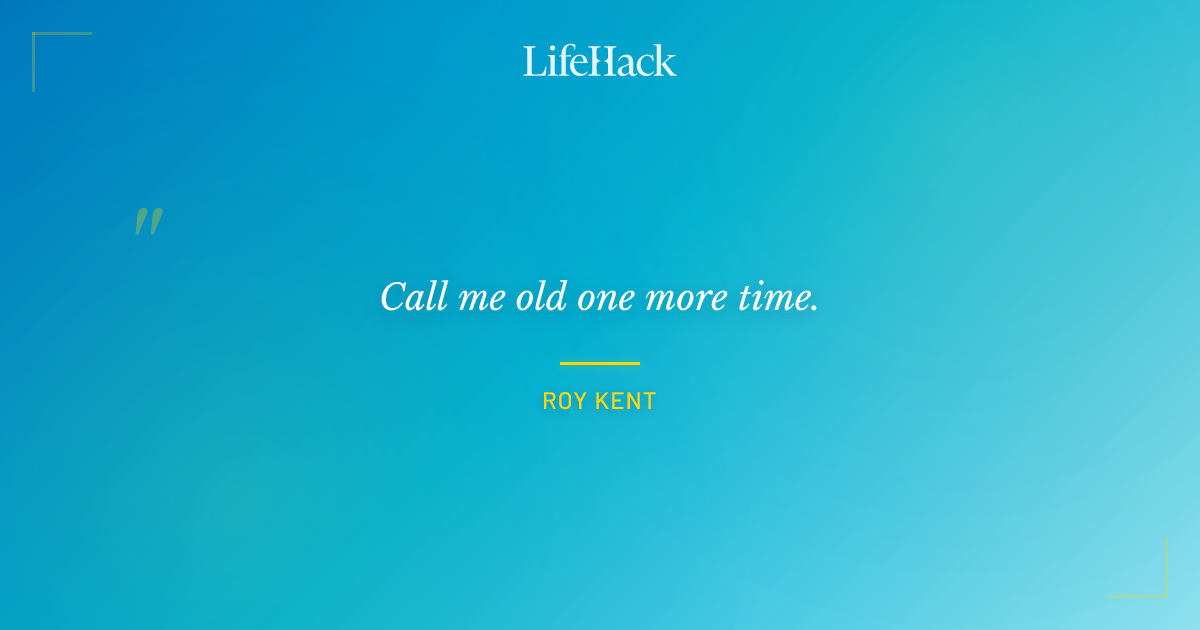 Quote by Roy Kent