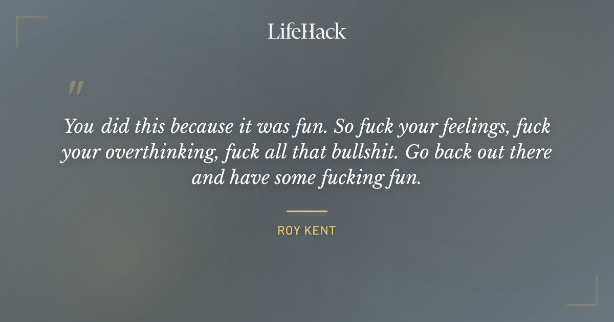 Quote by Roy Kent