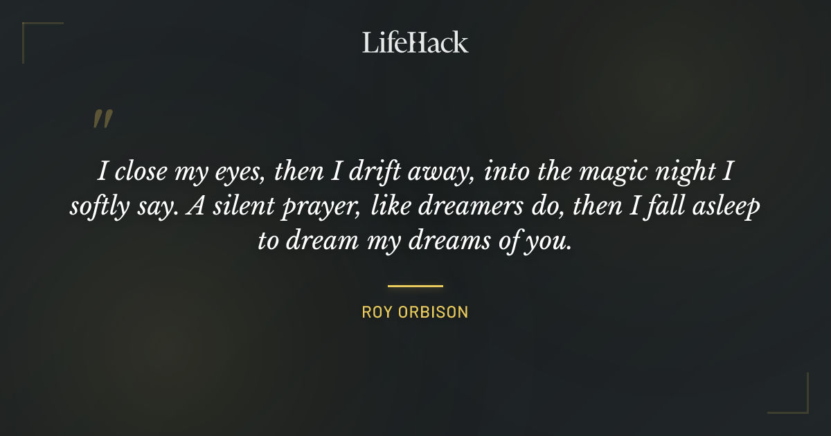 Quote by Roy Orbison
