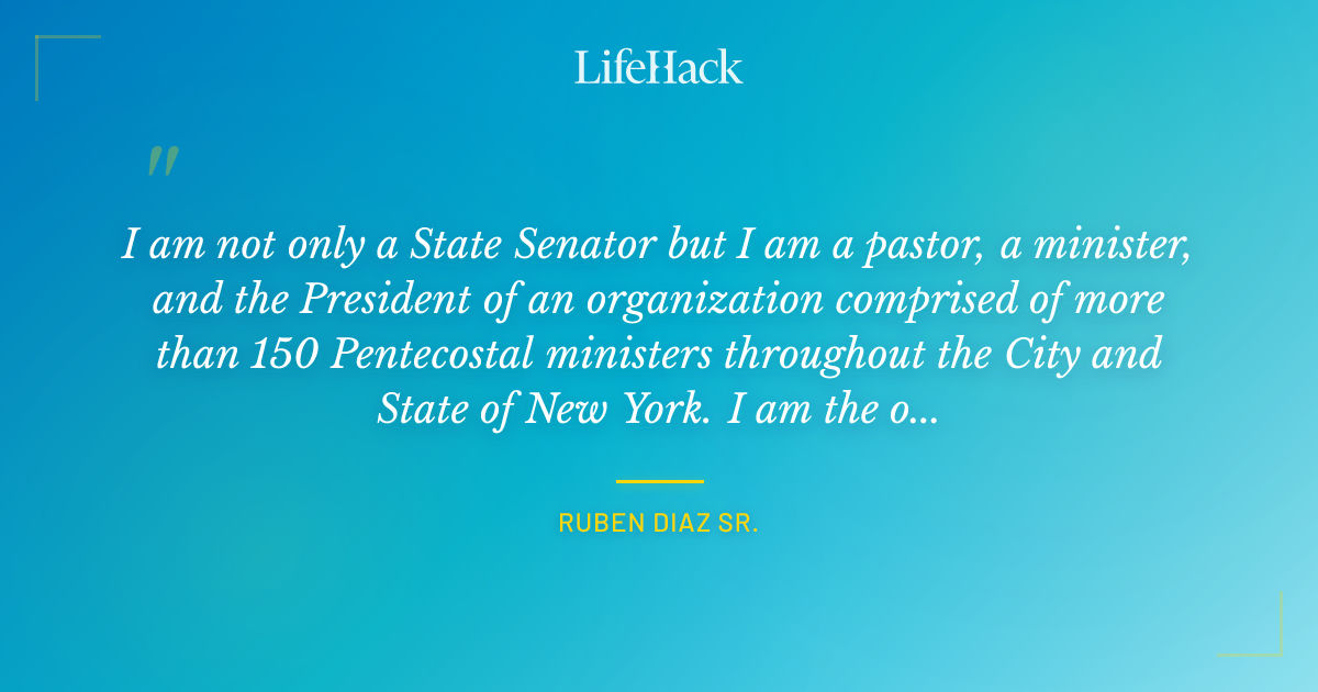 Quote by Ruben Diaz Sr.