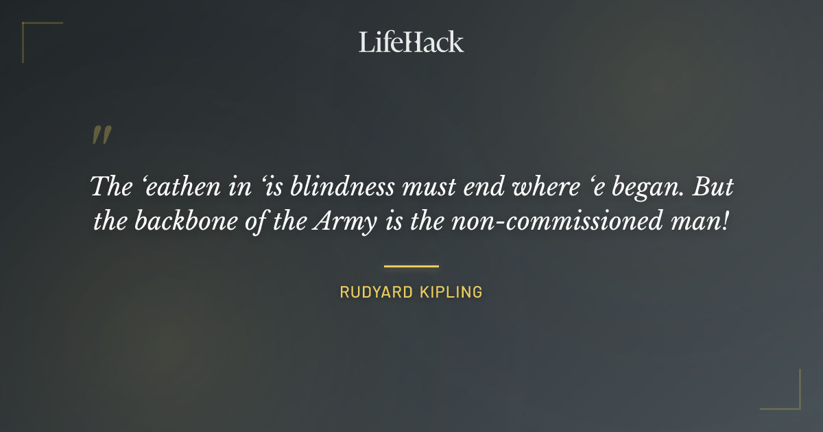 Quote by Rudyard Kipling