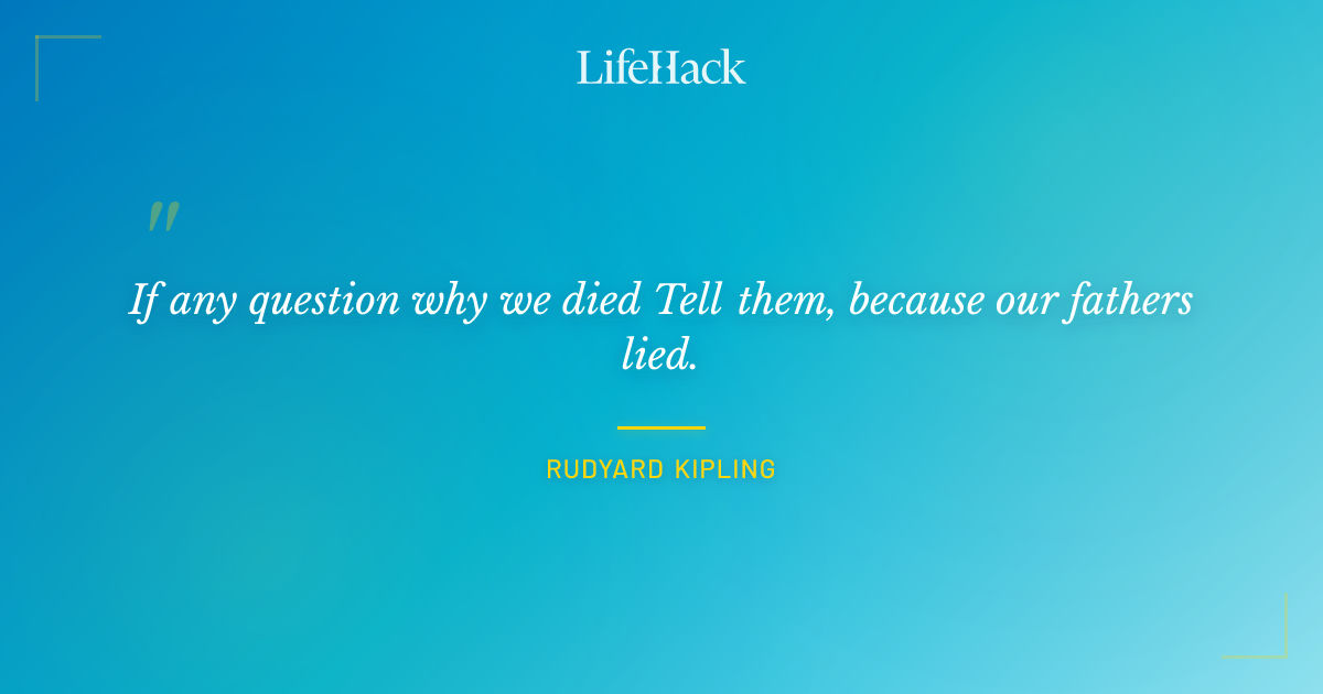 Quote by Rudyard Kipling