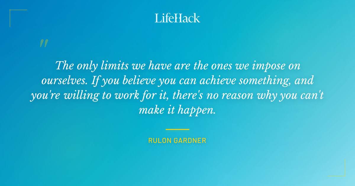 Quote by Rulon Gardner