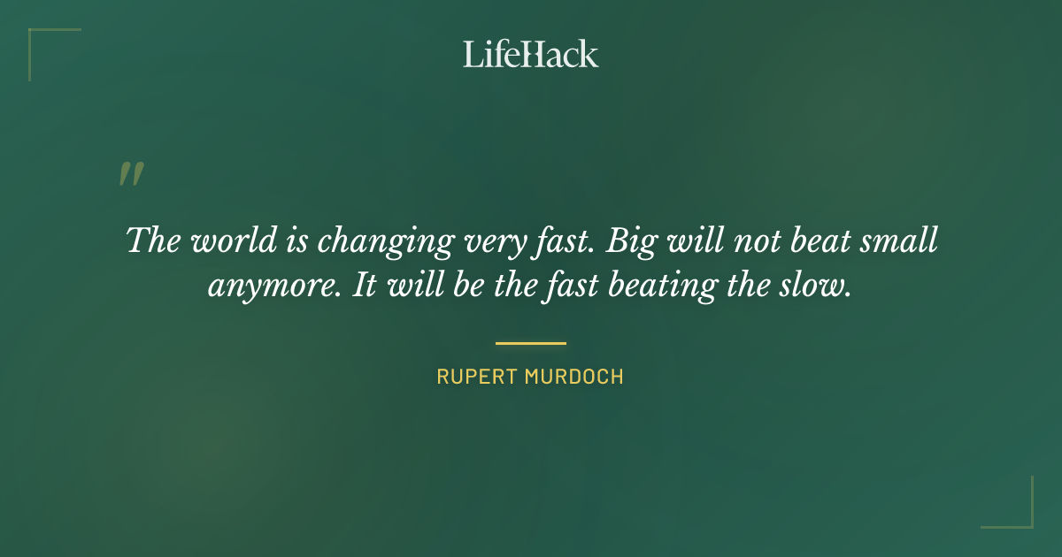 Quote by Rupert Murdoch