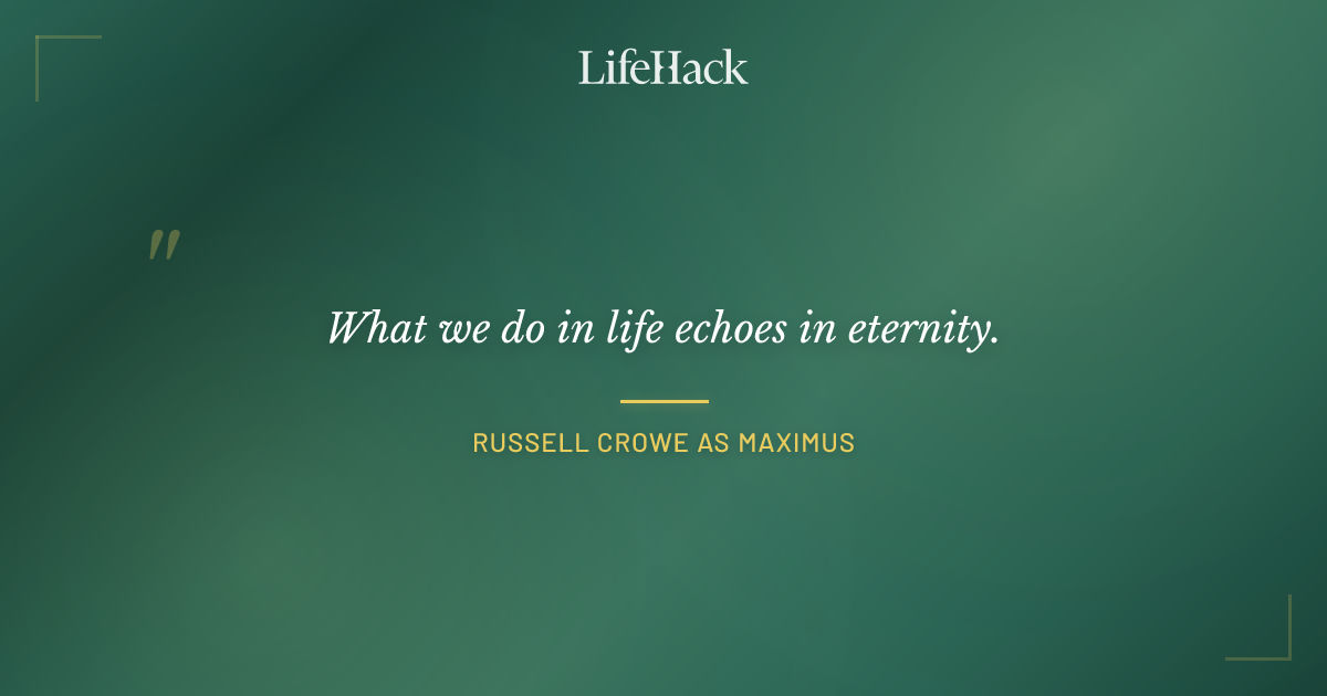 Quote by Russell Crowe as Maximus