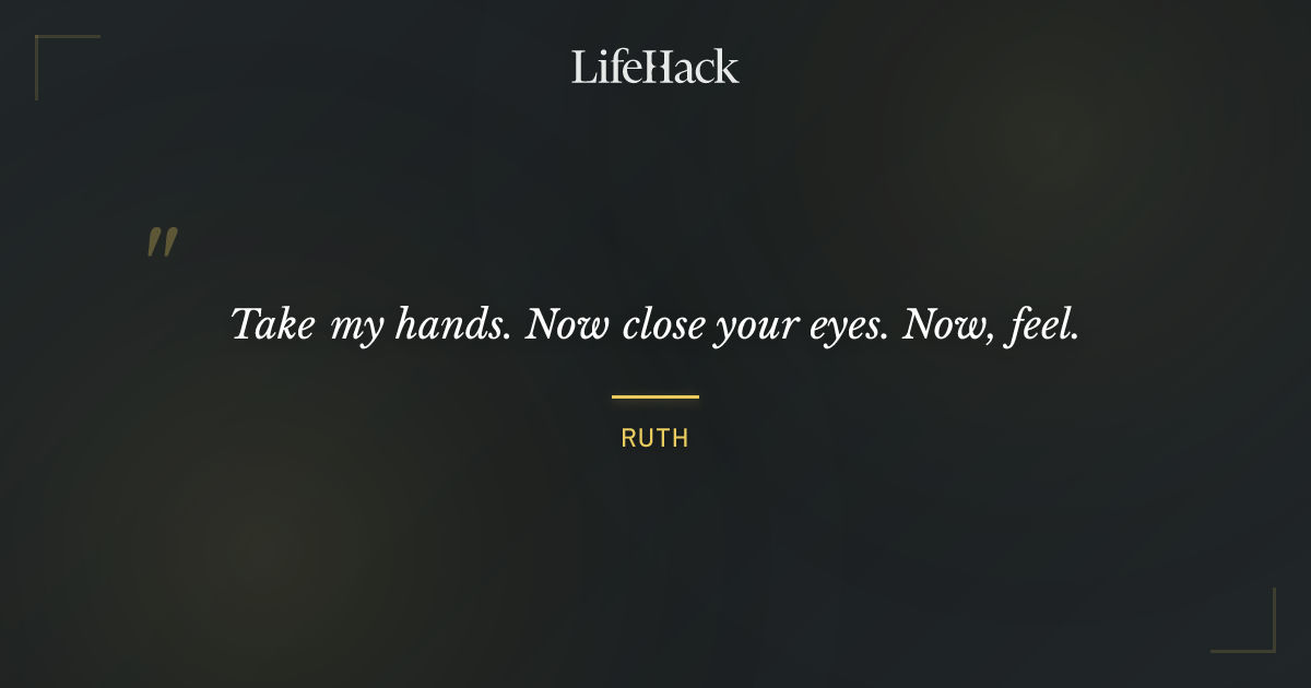 Quote by Ruth