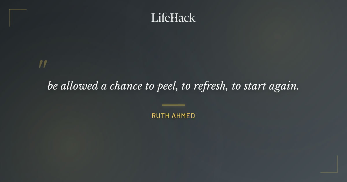 Quote by Ruth Ahmed