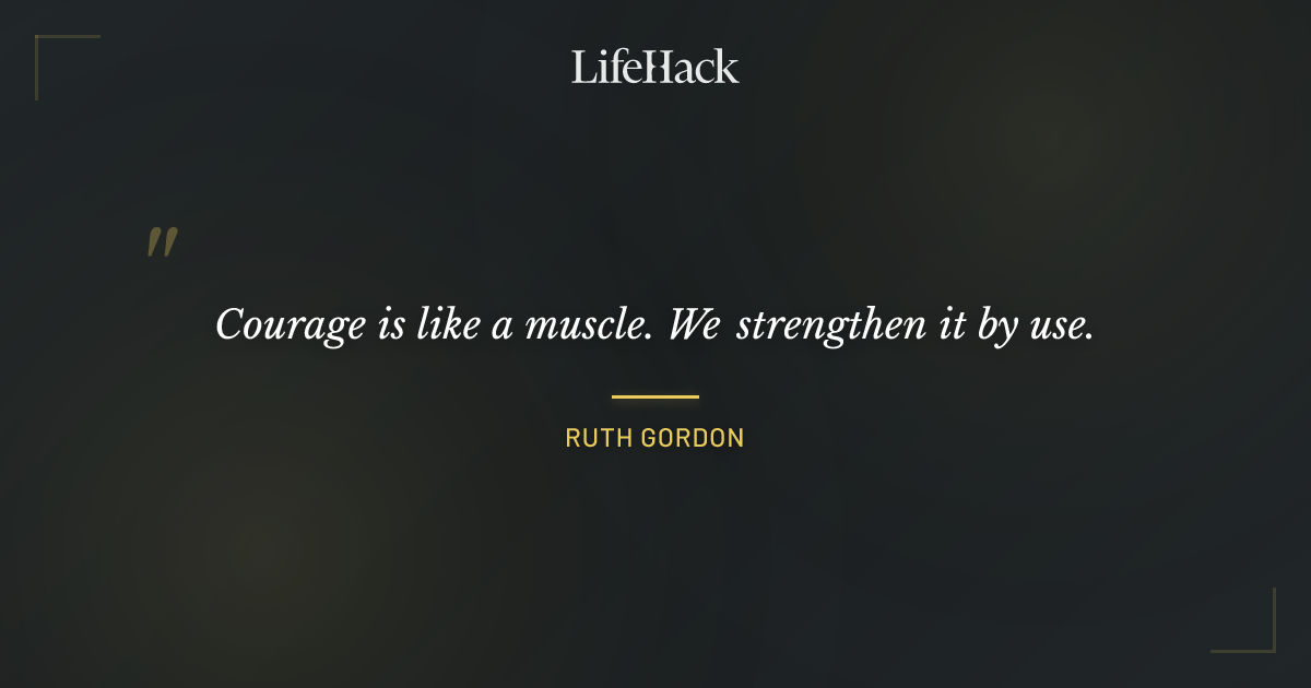 Quote by Ruth Gordon