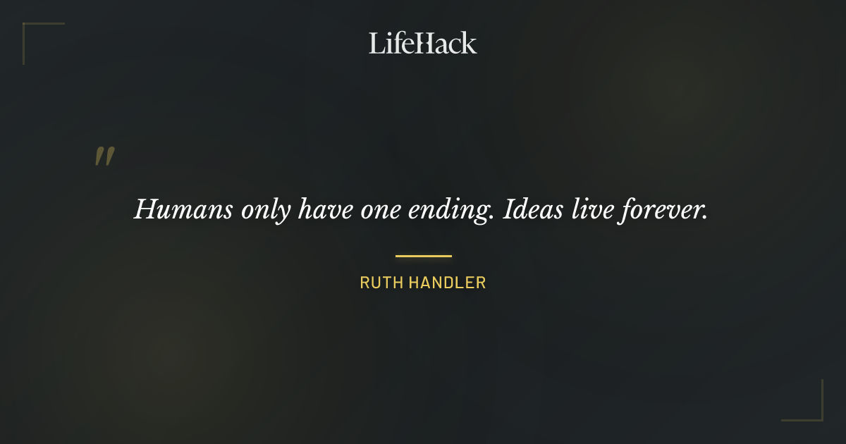 Quote by Ruth Handler