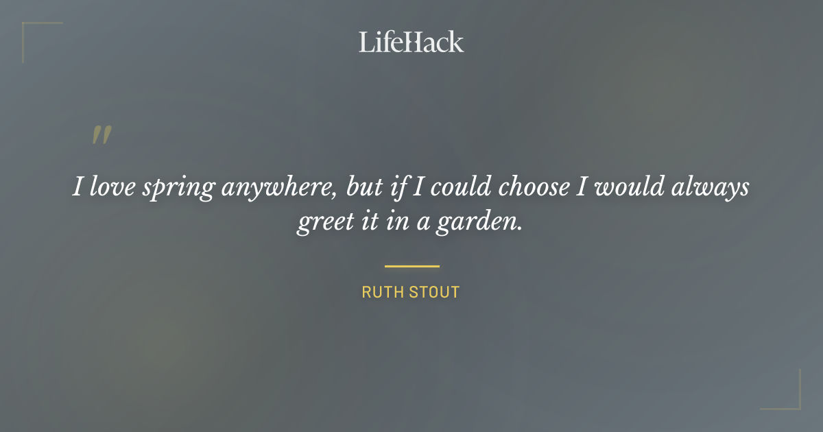 Quote by Ruth Stout