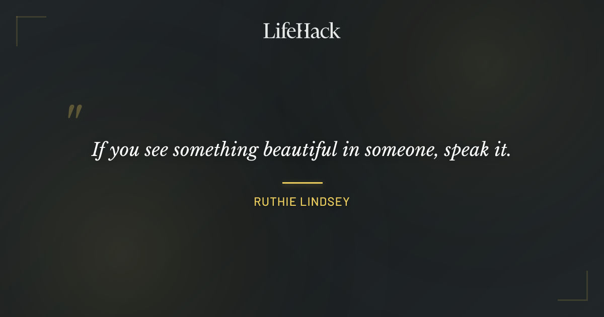 Quote by Ruthie Lindsey