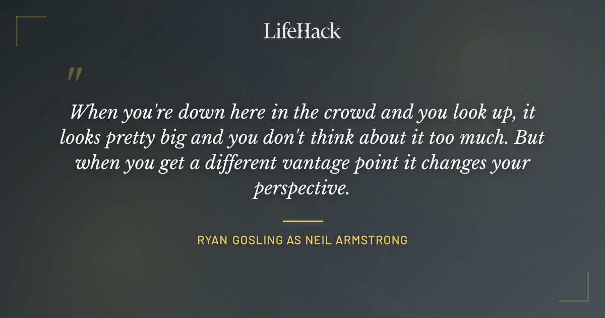Quote by Ryan Gosling as Neil Armstrong