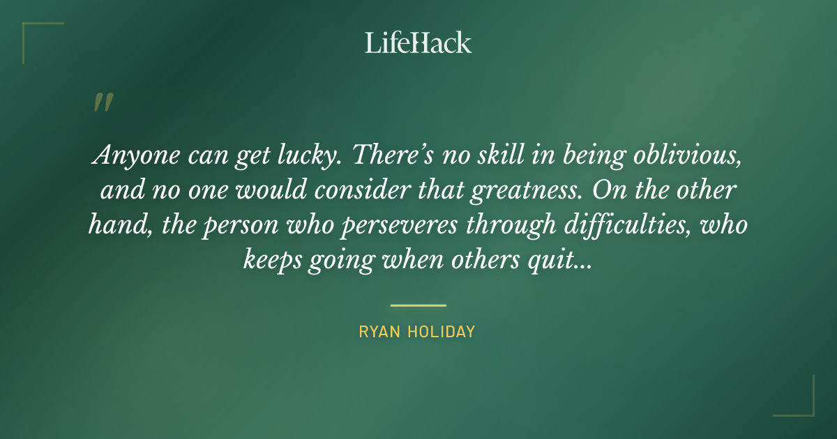 Quote by Ryan Holiday