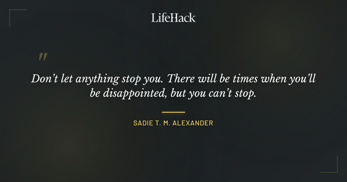 Quote by Sadie T. M. Alexander