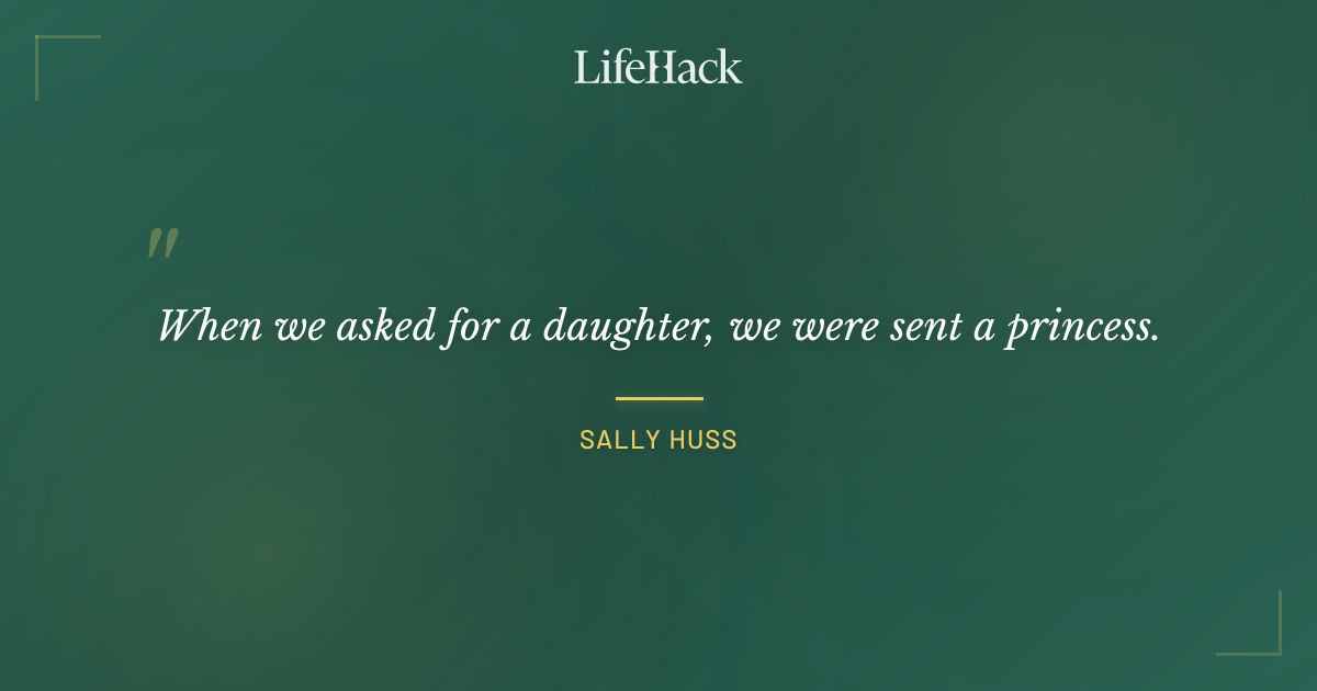 Quote by Sally Huss
