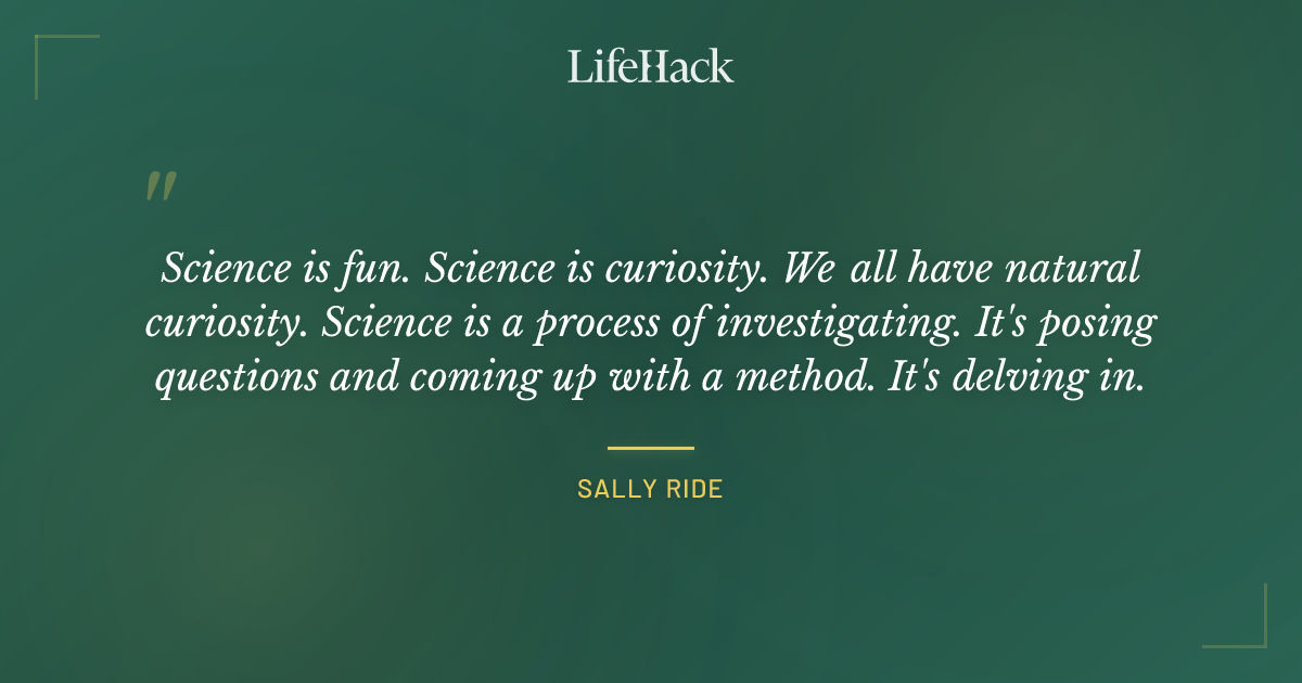 Quote by Sally Ride