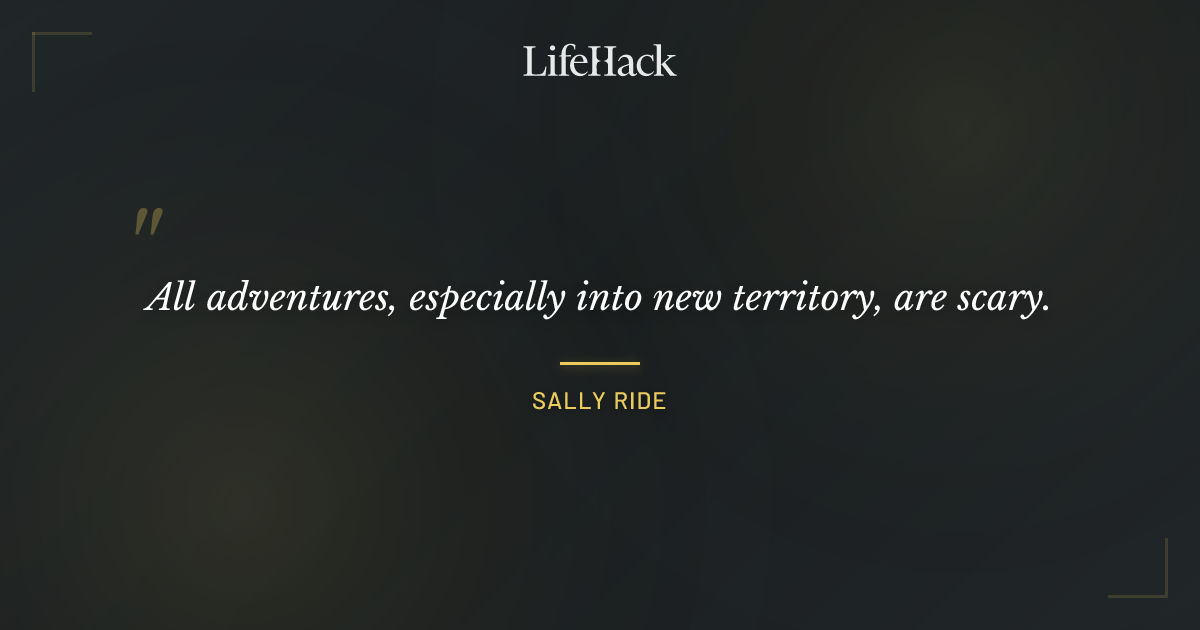 Quote by Sally Ride