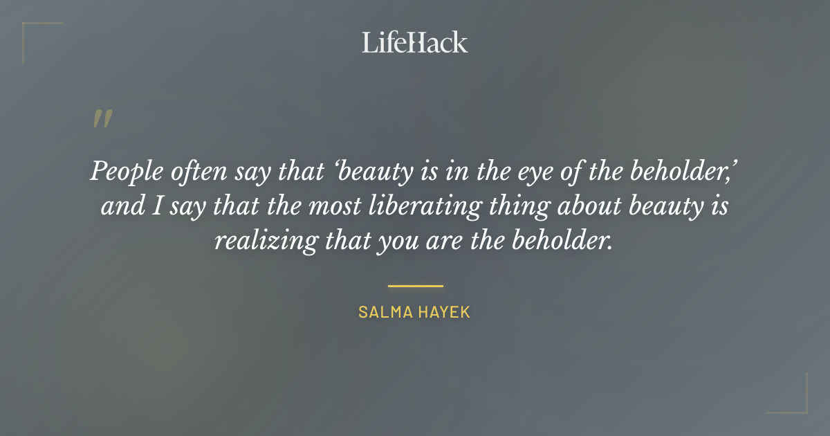 Quote by Salma Hayek