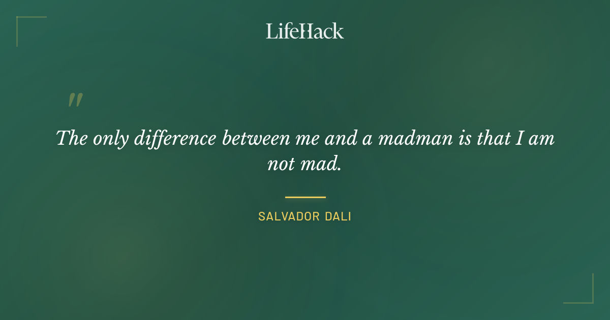 Quote by Salvador Dali
