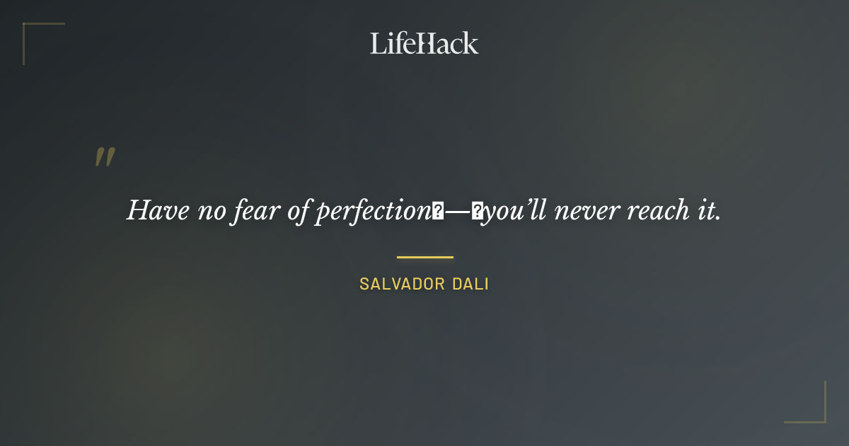 Quote by Salvador Dali