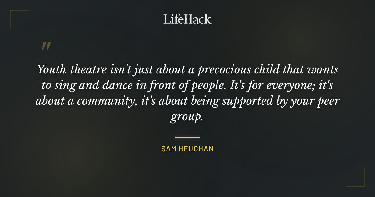 Quote by Sam Heughan