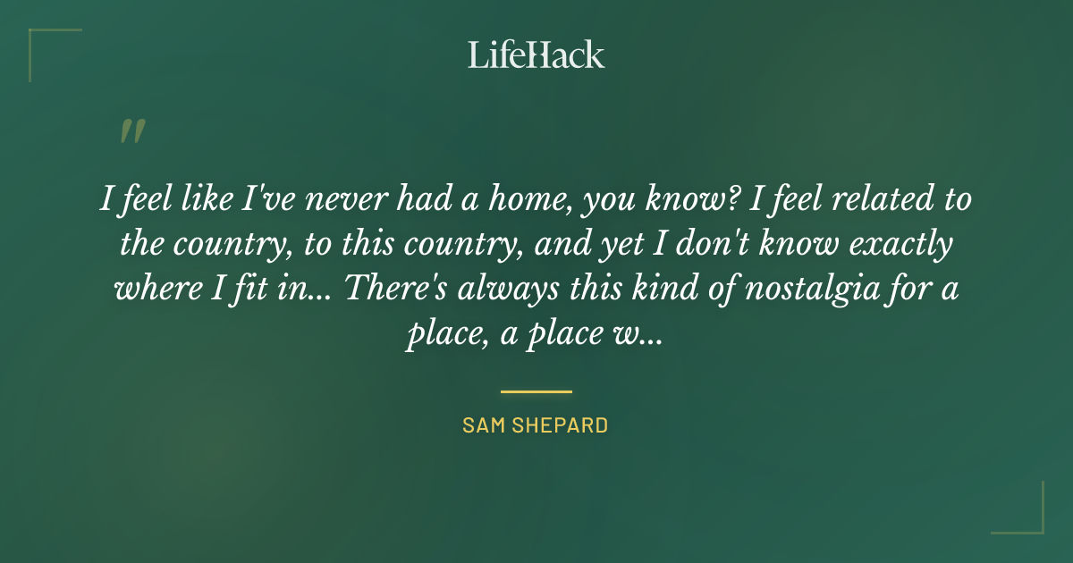 Quote by Sam Shepard
