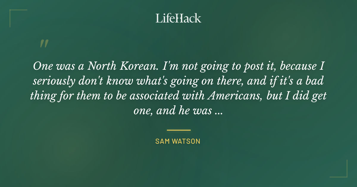 Quote by Sam Watson