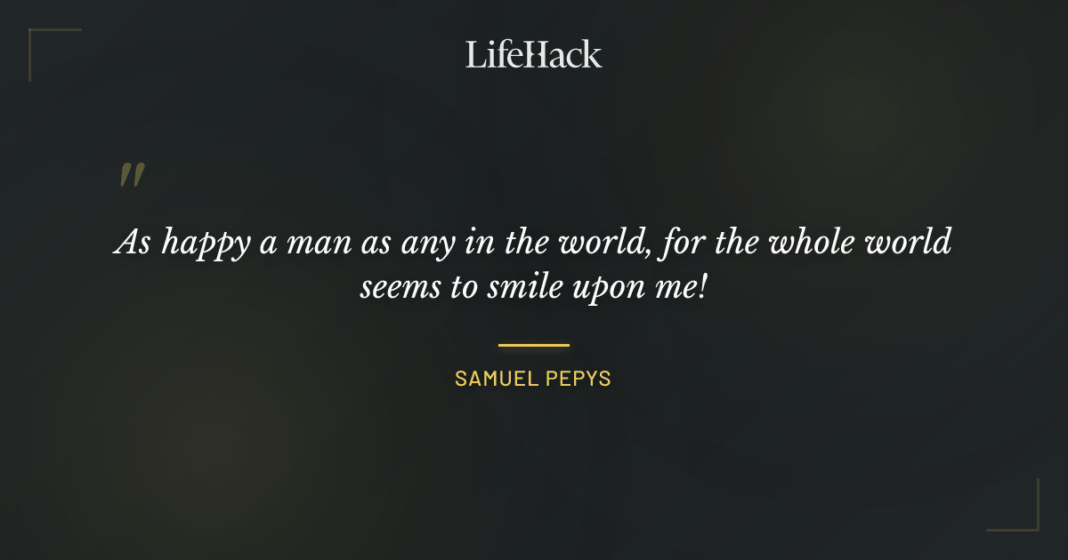 Quote by Samuel Pepys