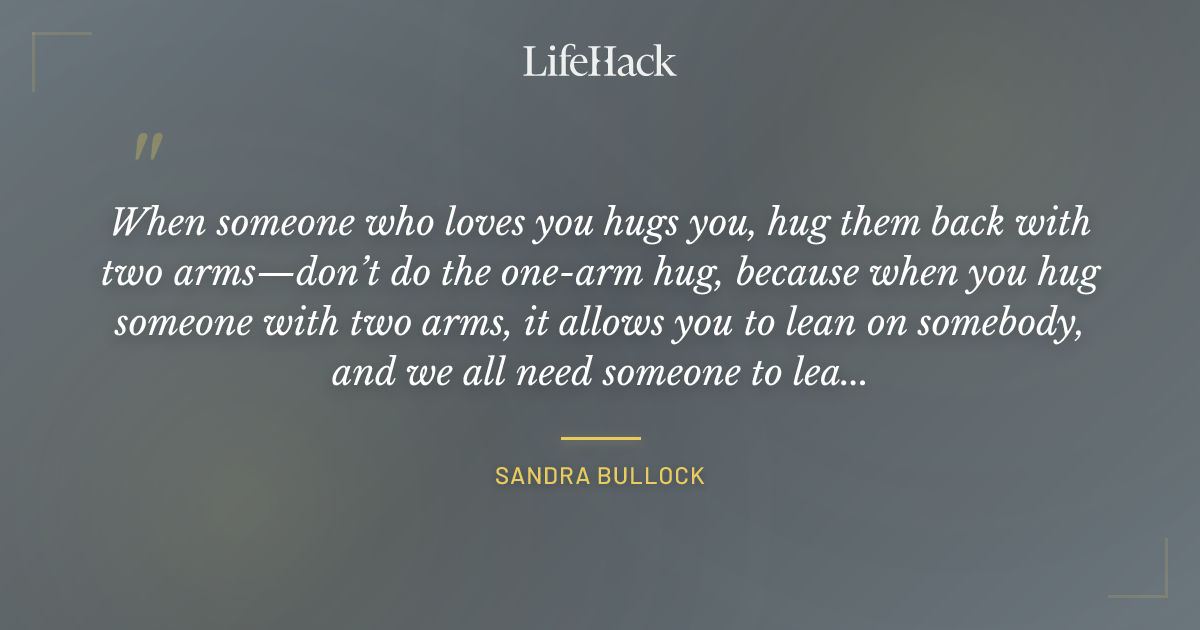 Quote by Sandra Bullock