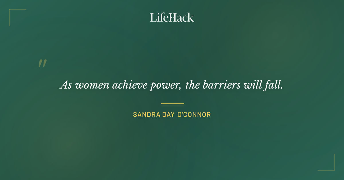 Quote by Sandra Day O'Connor