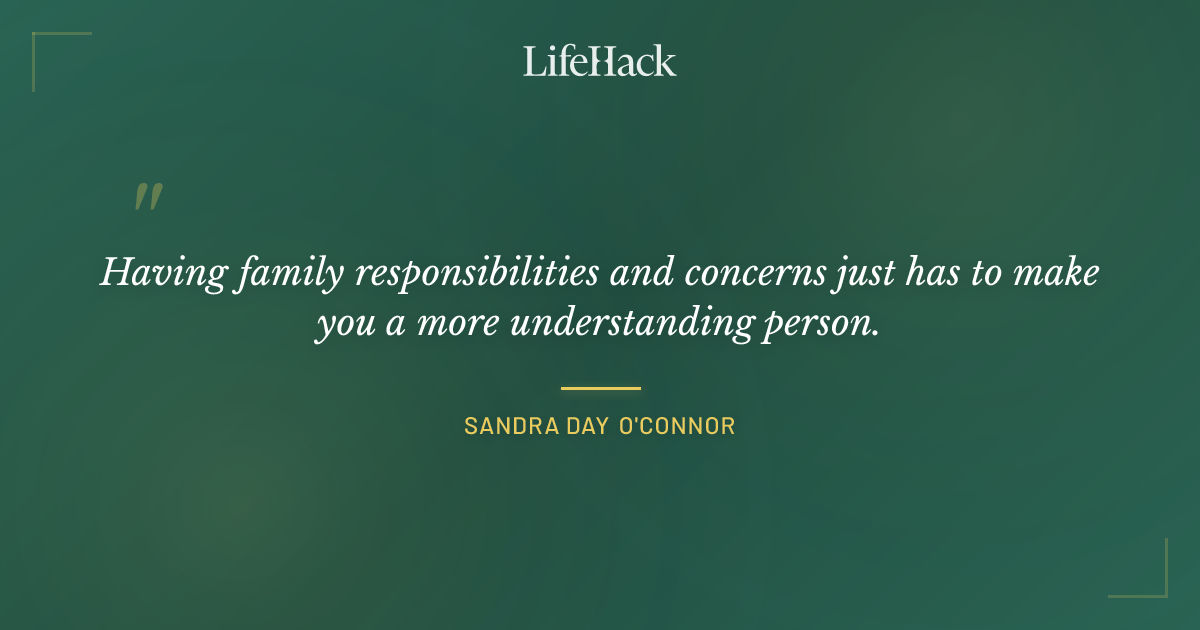 Quote by Sandra Day O'Connor