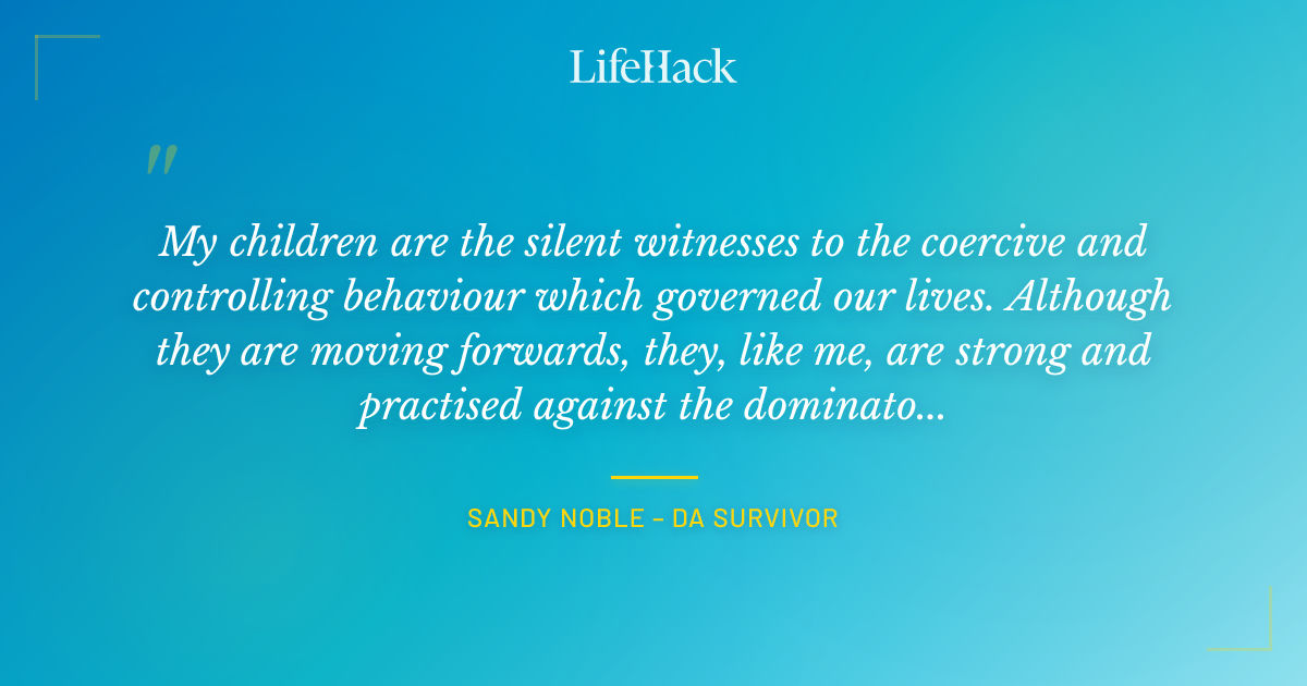 Quote by Sandy Noble – DA Survivor