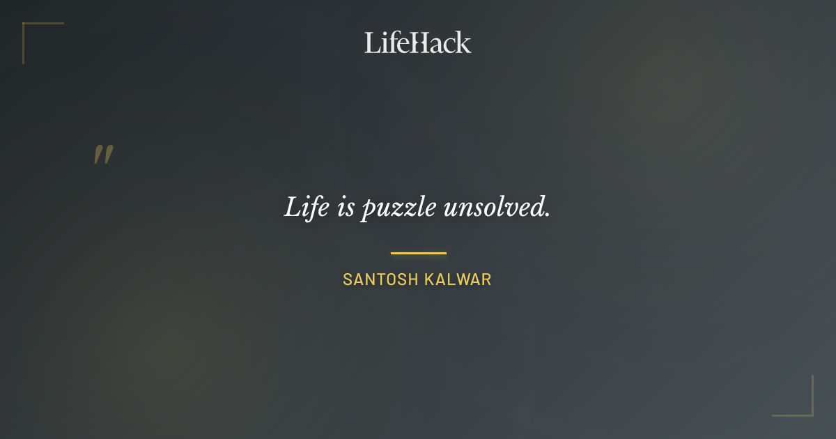 Quote by Santosh Kalwar