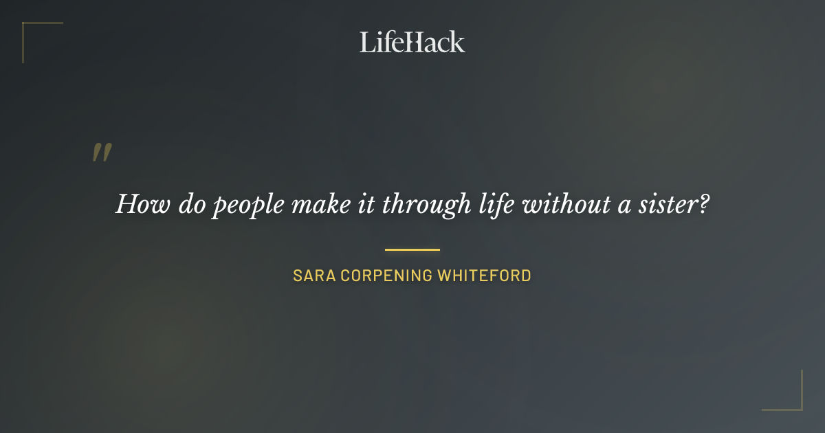 Quote by Sara Corpening Whiteford