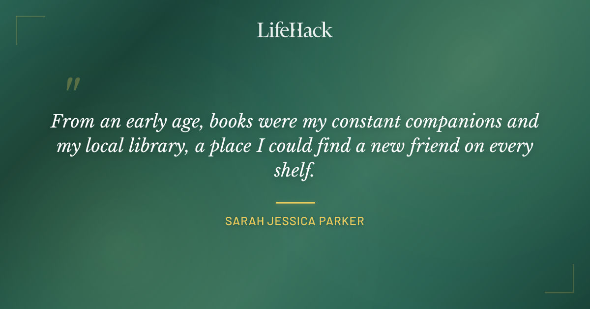 Quote by Sarah Jessica Parker