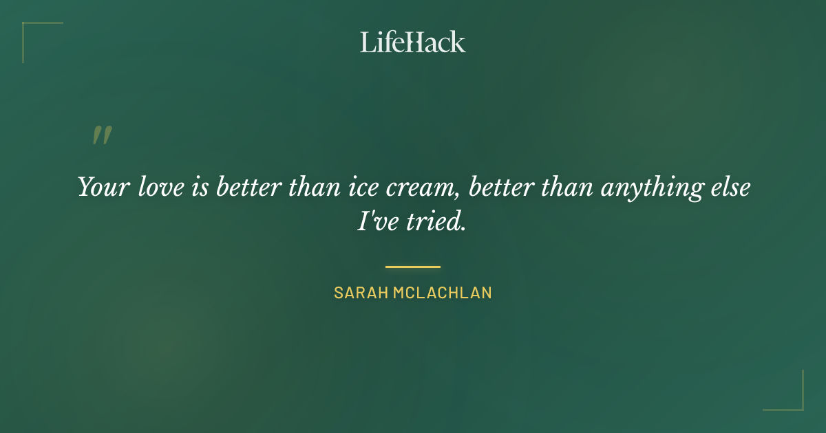 Quote by Sarah McLachlan