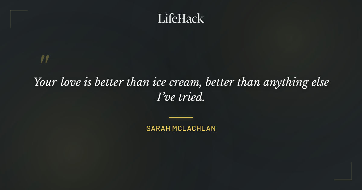 Quote by Sarah McLachlan