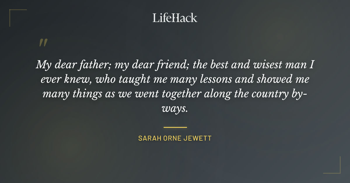 Quote by Sarah Orne Jewett