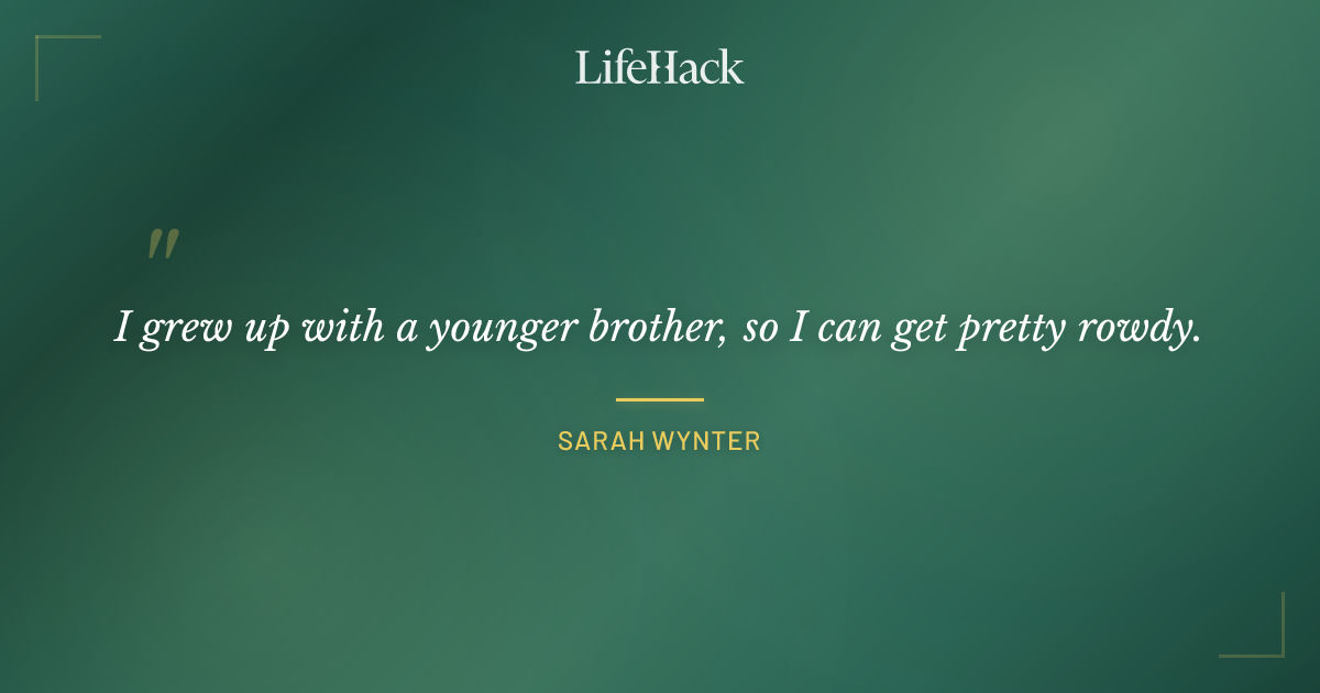 Quote by Sarah Wynter