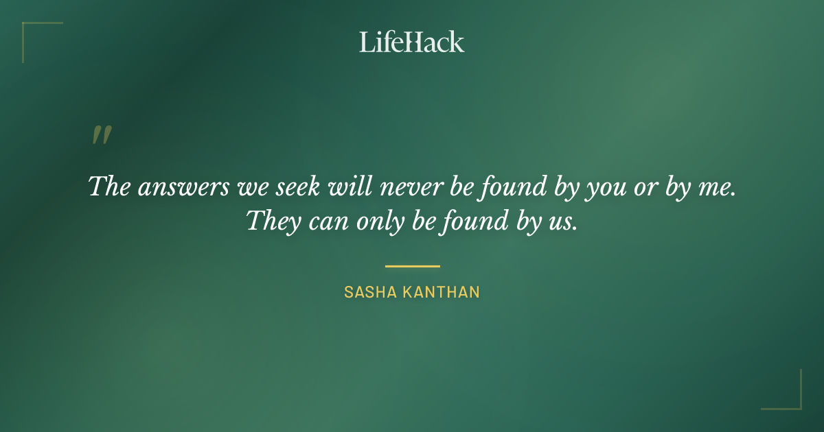 Quote by Sasha Kanthan