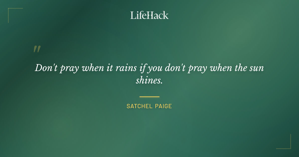 Quote by Satchel Paige