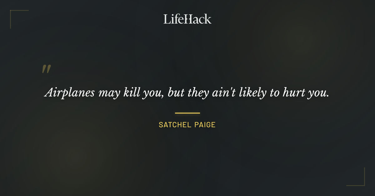 Quote by Satchel Paige