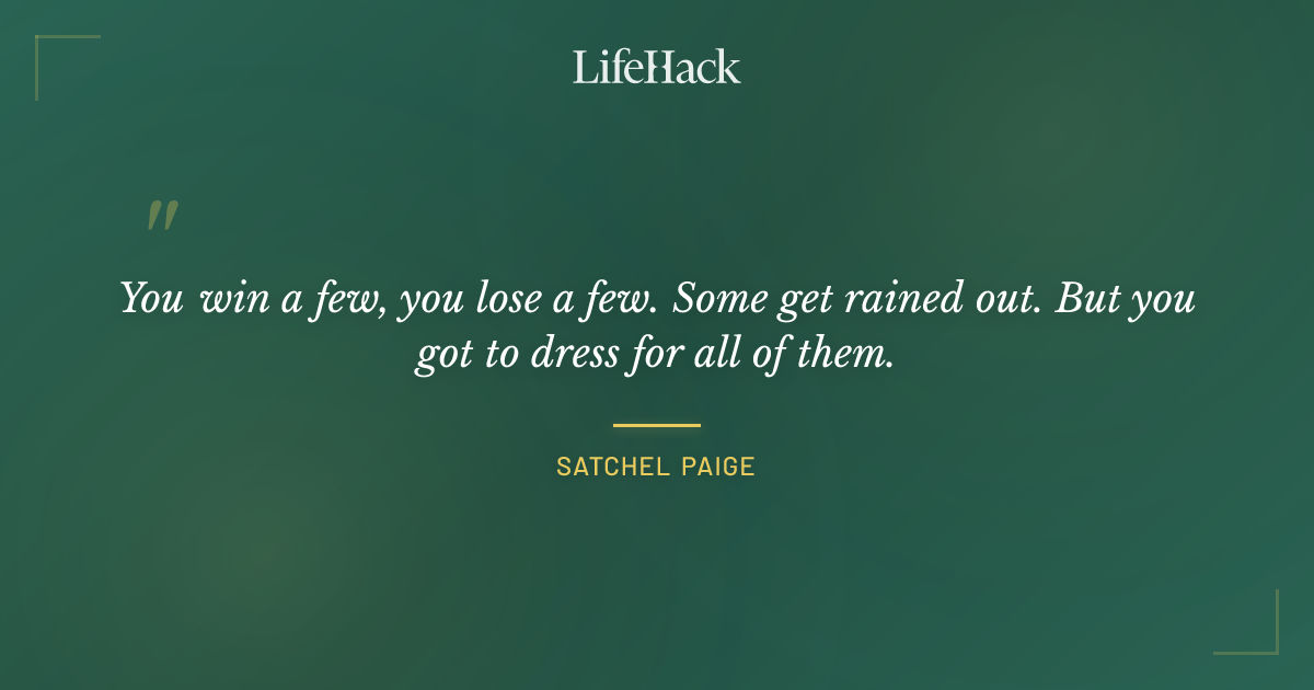 Quote by Satchel Paige