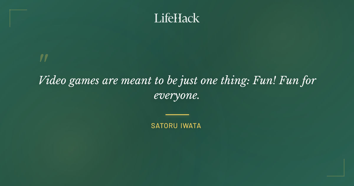 Quote by Satoru Iwata
