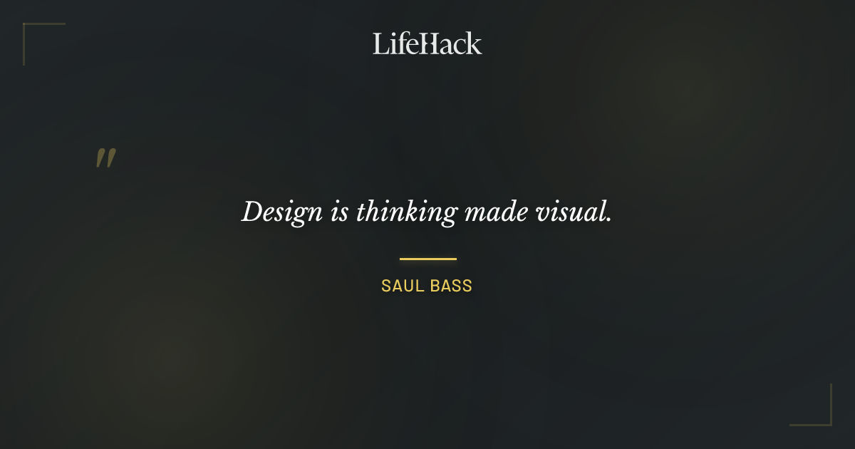 Quote by Saul Bass