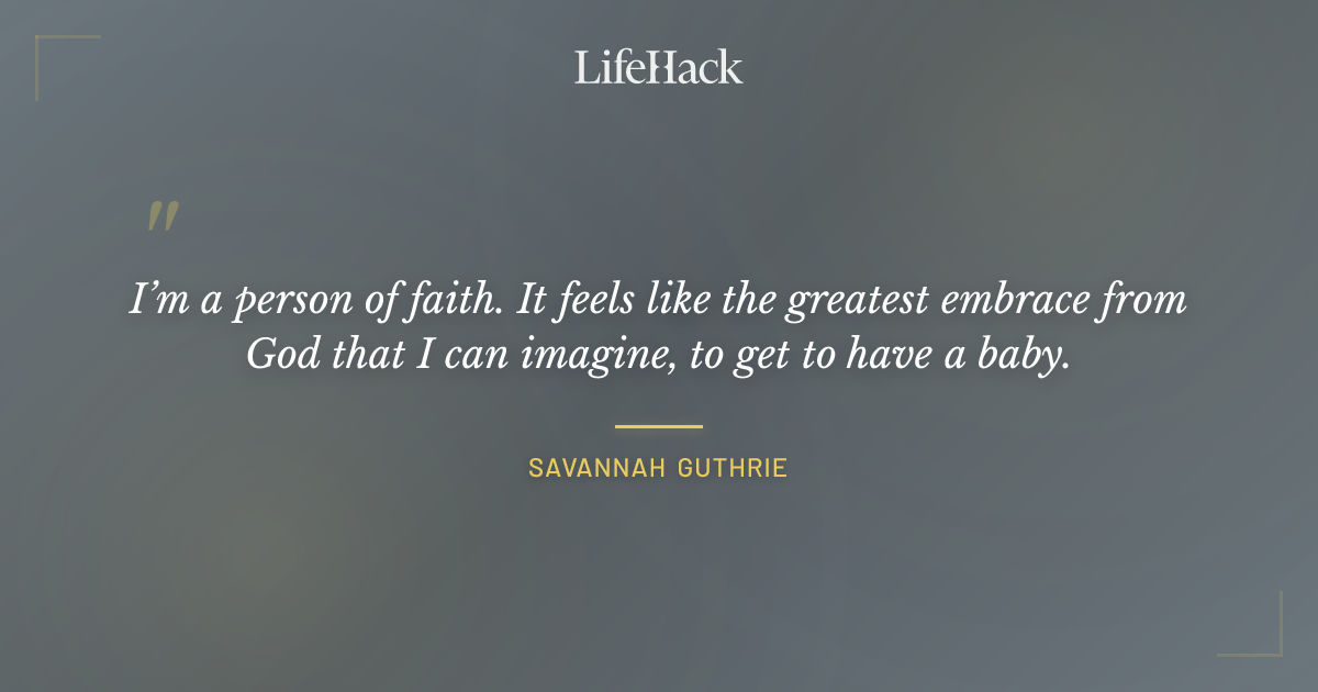 Quote by Savannah Guthrie