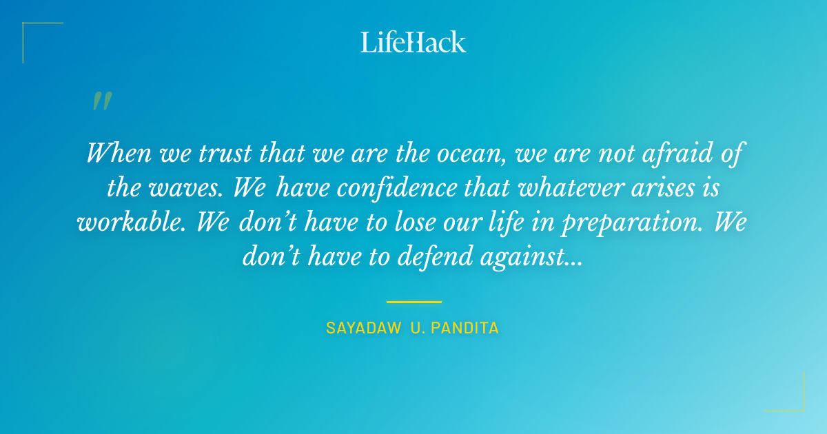 Quote by Sayadaw U. Pandita