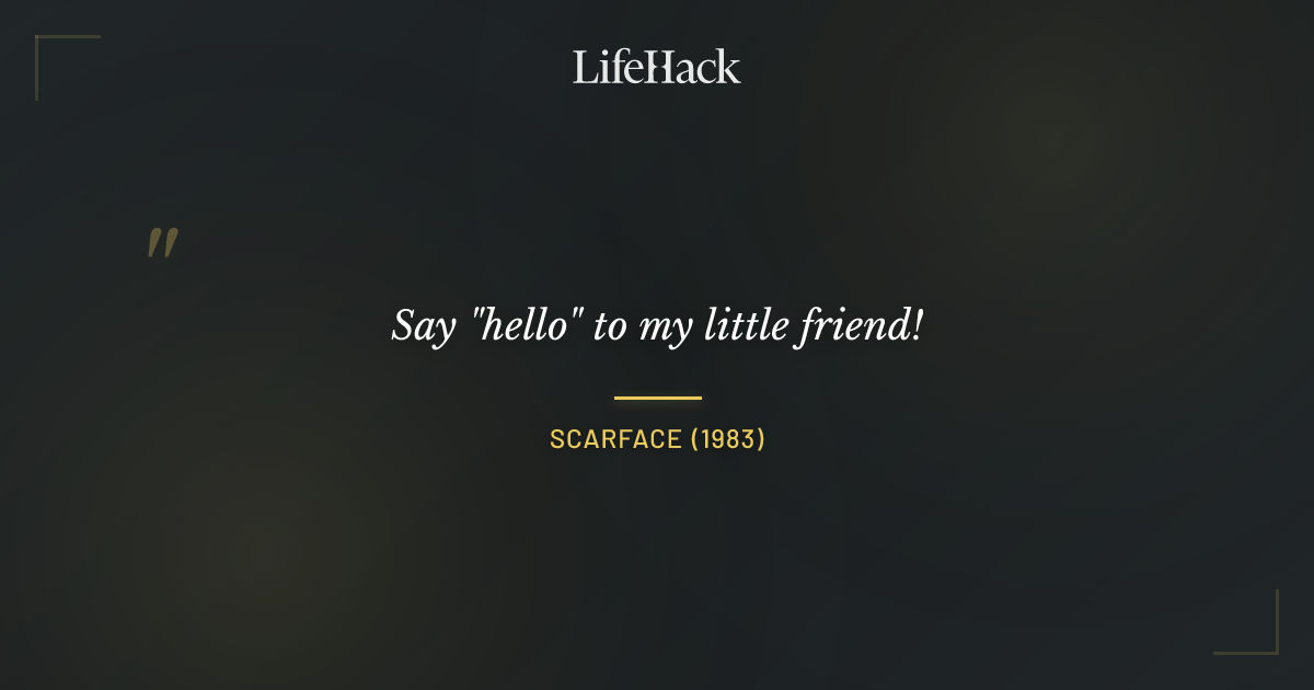 Quote by Scarface (1983)