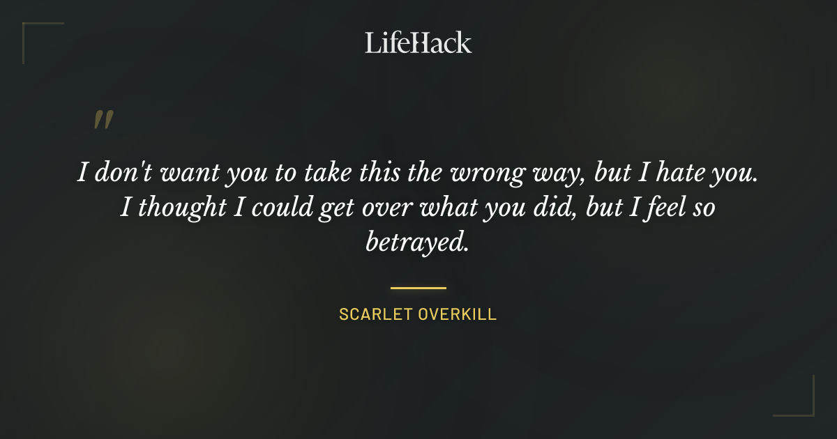 Quote by Scarlet Overkill